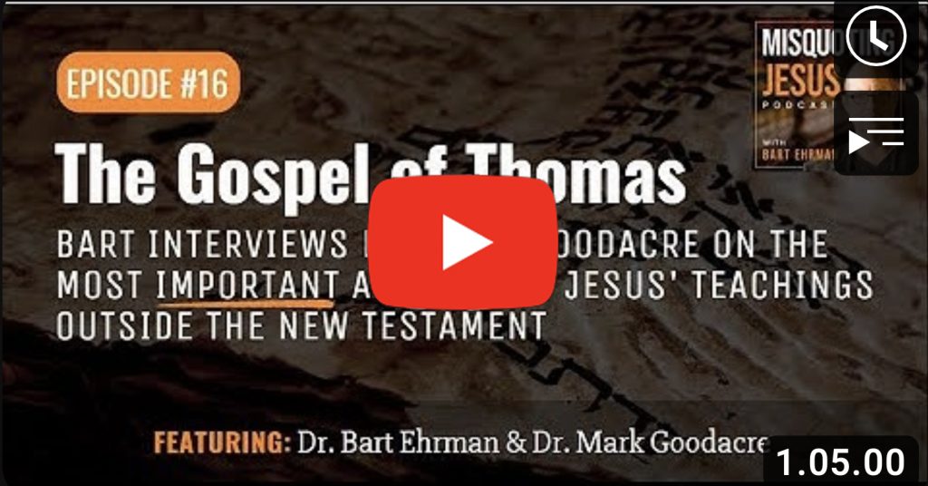 Bart Interviews Mark Goodacre about the Gospel of Thomas (Feb. 8, 2023)